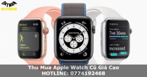 Cửa Hàng Chuyên Thu Mua Apple Watch Cũ Giá Cao Tại TPHCM