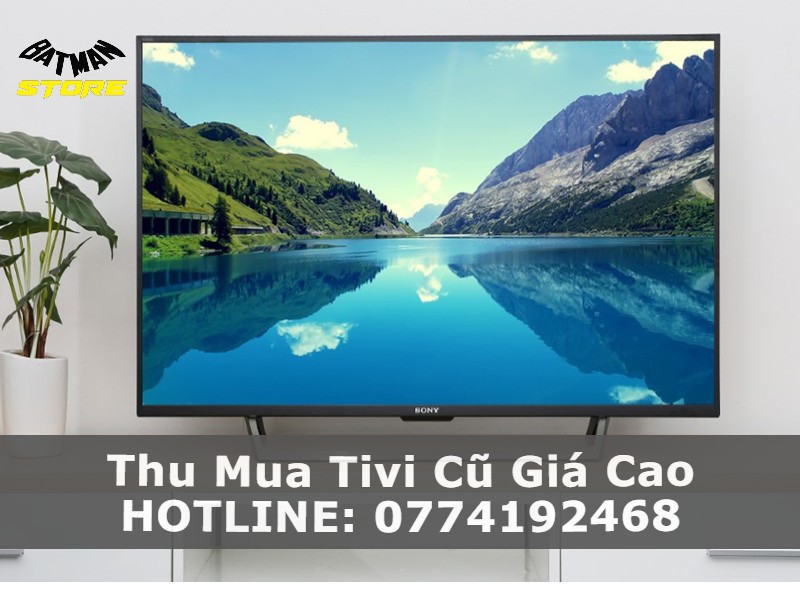 Thu mua Tivi cũ giá cao Tại Tp.HCM