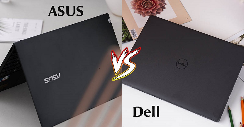 So sánh laptop Dell và Asus: Thương hiệu nào nổi trội, đáng sử dụng?